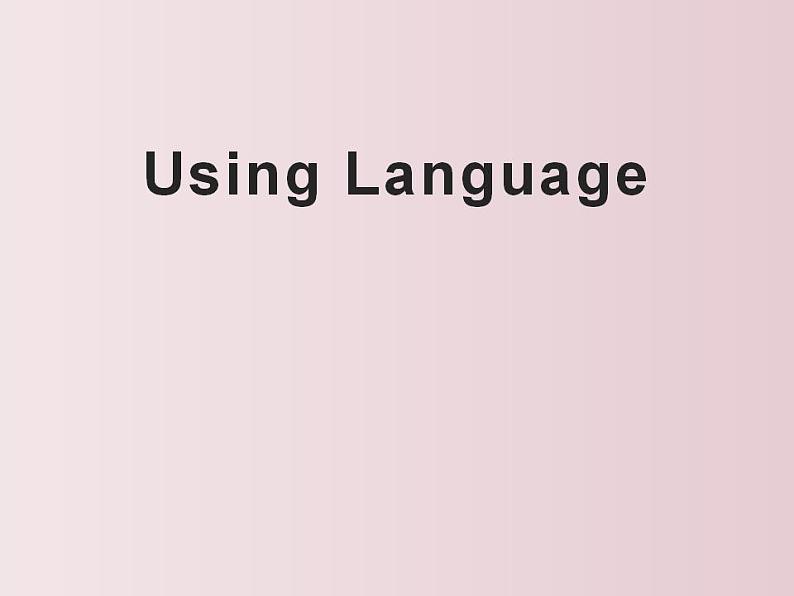 2019新人教高中英语选择性必修二Unit2Using LanguageⅠ课件01