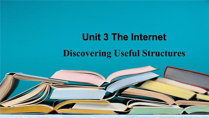 2021新人教高中英语必修二Unit3 Discovering Useful Structures--Talk about something that has been done课件PPT01