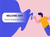 Welcome Unit Period II  Reading and Thinking（课件）-2023-2024学年高中英语人教版（2019）选择性必修第一册