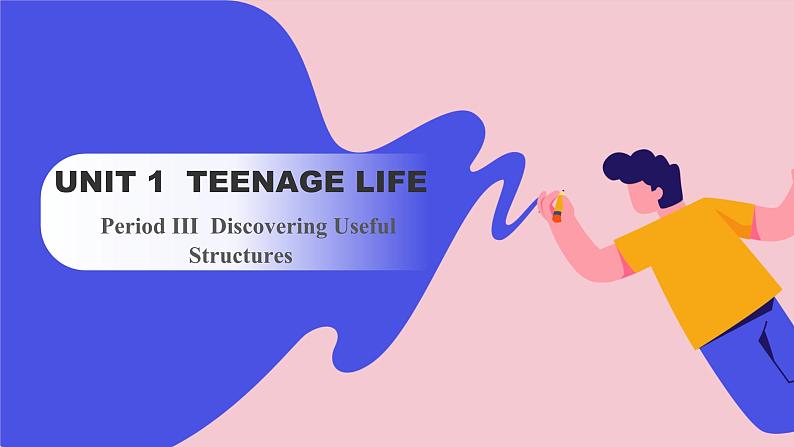 Unit 1 Teenage Life Period III  Discovering Useful Structures（课件）-2023-2024学年高中英语人教版（2019）选择性必修第一册第1页