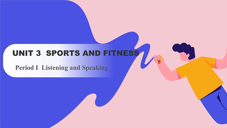 Unit 3 Sports and fitness Period I  Listening and Speaking（课件）-2023-2024学年高中英语人教版（2019）选择性必修第一册第1页