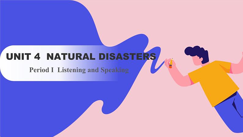 Unit 4 Natural Disasters Period I  Listening and Speaking（课件）-2023-2024学年高中英语人教版（2019）选择性必修第一册01