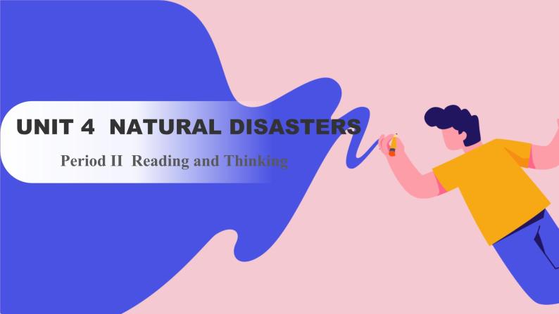 Unit 4 Natural Disasters Period II  Reading and Thinking（课件）-2023-2024学年高中英语人教版（2019）选择性必修第一册01