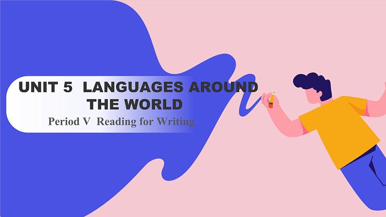 Unit 5 Languages Around the World  Period Ⅴ  Reading for Writing（课件）-2023-2024学年高中英语人教版（2019）选择性必修第一册第1页