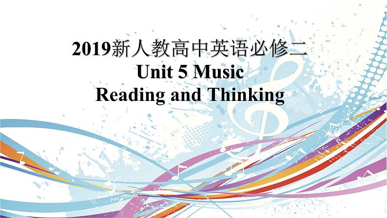 2019新人教高中英语必修二Unit5 Music--Reading and Thinking公开课课件01