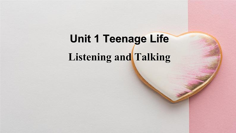 2019新人教高中英语必修一unit1Listening and talking精美课件01