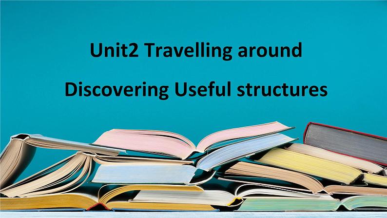 2019新人教高中英语必修一Unit2Discovering useful structures课件第1页