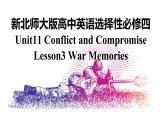 新北师大版高中英语选择性必修四Unit11Conflict and Compromise-Lesson3War Memories课件