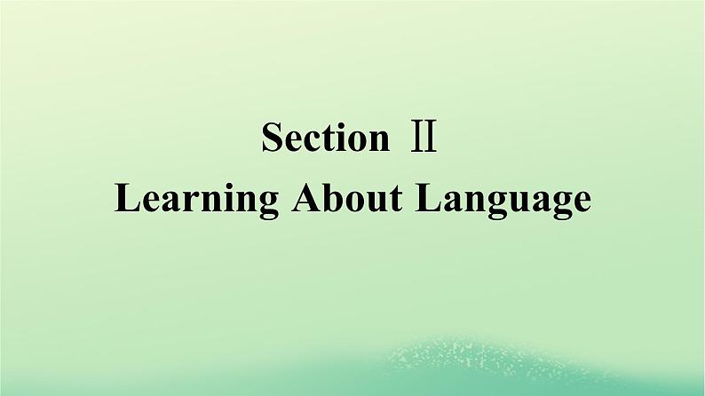 广西专版2023_2024学年新教材高中英语Unit3EnvironmentalProtectionSectionⅡLearningAboutLanguage课件新人教版选择性必修第三册第1页