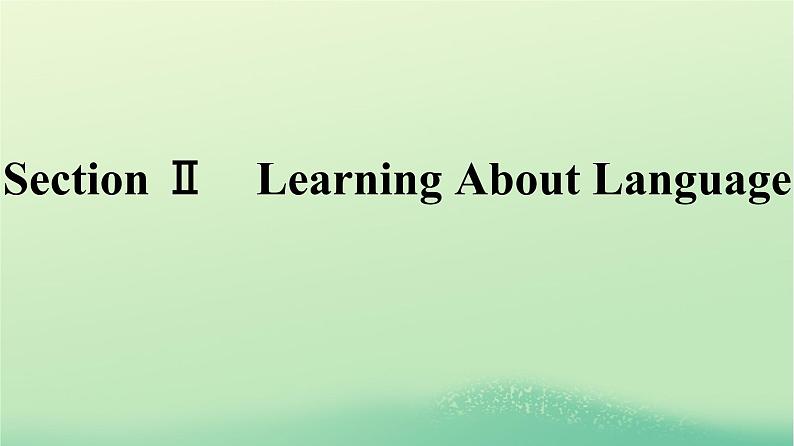 广西专版2023_2024学年新教材高中英语Unit5WorkingtheLandSectionⅡLearningAboutLanguage课件新人教版选择性必修第一册第1页