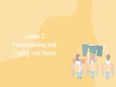 Unit 1 Lesson 2 Understanding and Coping with Stress课件  高中英语北师大版(2019)必修第一册
