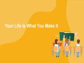 Unit 1 Lesson 3 Your Life Is What You Make It课件 高中英语北师大版(2019)必修第一册