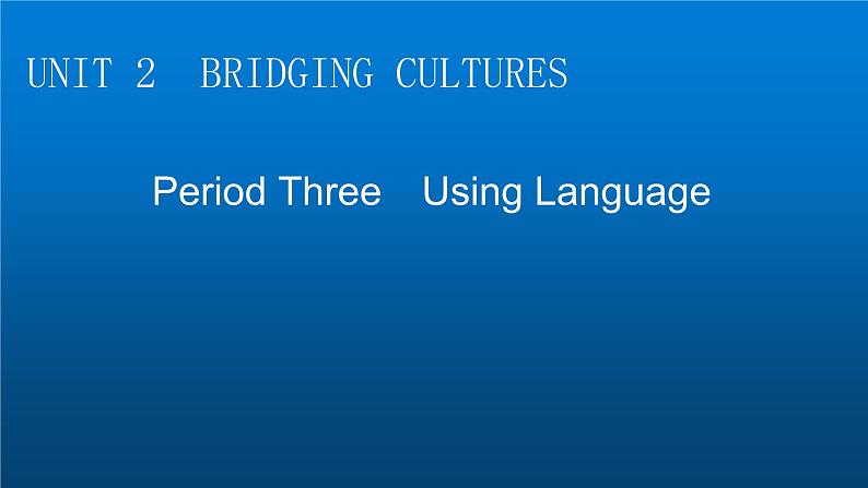 人教版高中英语选择性必修第二册UNIT2 Period3课件01