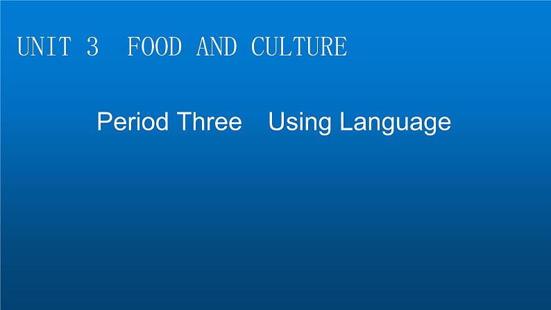 人教版高中英语选择性必修第二册UNIT3 Period3课件第1页