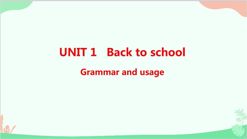 牛津译林版（2019）必修第一册 Unit 1 Back to school-Grammar and usage课件01