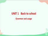 牛津译林版（2019）必修第一册 Unit 1 Back to school-Grammar and usage课件