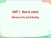 牛津译林版（2019）必修第一册 Unit 1 Back to school-Welcome to the unit & Reading课件
