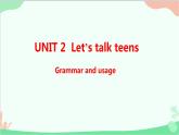 牛津译林版（2019）必修第一册 Unit 2 Let’s talk teens-Grammar and usage课件