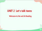牛津译林版（2019）必修第一册 Unit 2 Let’s talk teens-Welcome to the unit & Reading课件