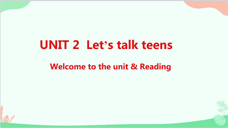 牛津译林版（2019）必修第一册 Unit 2 Let’s talk teens-Welcome to the unit & Reading课件第1页