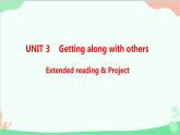 牛津译林版（2019）必修第一册 Unit 3 Getting along with others-Extended reading & Project课件