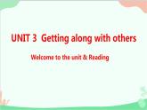 牛津译林版（2019）必修第一册 Unit 3 Getting along with others-Welcome to the unit & Reading课件