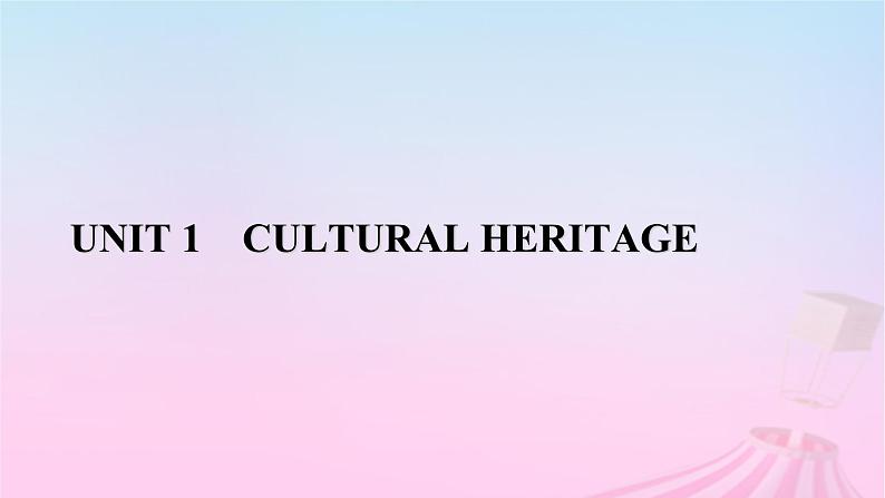 新教材适用2023_2024学年高中英语Unit1CulturalHeritageSectionⅢListeningandTalkingReadingforWriting课件新人教版必修第二册01