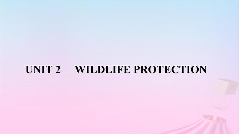 新教材适用2023_2024学年高中英语Unit2WildlifeProtectionSectionⅡDiscoveringUsefulStructures课件新人教版必修第二册第1页