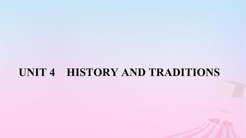 新教材适用2023_2024学年高中英语Unit4HistoryandTraditionsSectionⅡDiscoveringUsefulStructures课件新人教版必修第二册第1页