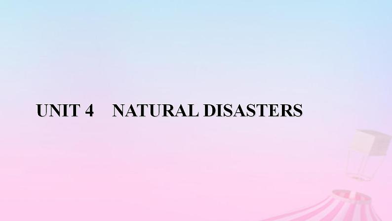 新教材适用2023_2024学年高中英语Unit4NaturalDisastersSectionⅠListeningandSpeakingReadingandThinking课件新人教版必修第一册第1页