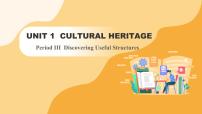 高中英语Unit 1 Cultural Heritage集体备课ppt课件