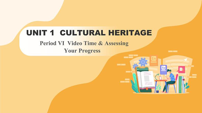 人教版高中英语必修二 UNIT 1 Period VI Video Time & Assessing Your Progress（课件）01