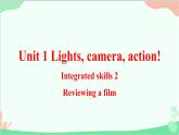 牛津译林版（2019）必修第二册 Unit 1 Lights, camera, action!-Integrated skills_2教学课件