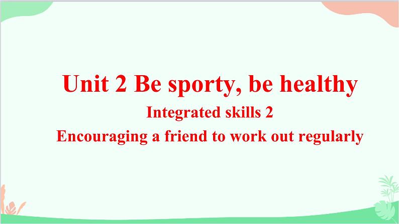 牛津译林版（2019）必修第二册 Unit 2 Be sporty, be healthy-Integrated skills_2教学课件第2页