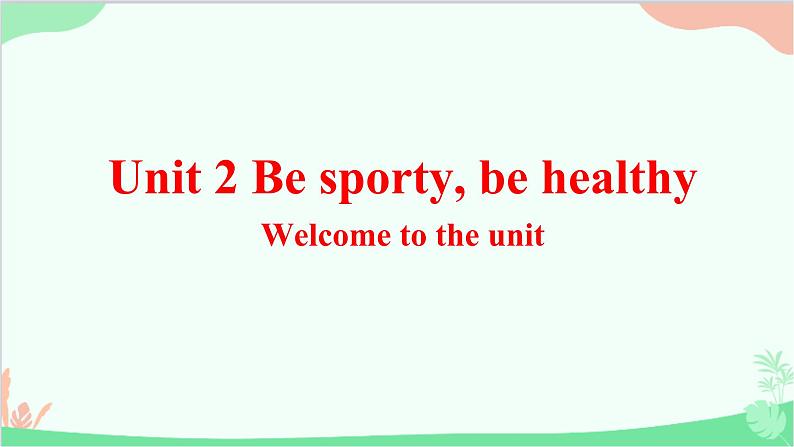 牛津译林版（2019）必修第二册 Unit 2 Be sporty, be healthy-Welcome to the unit教学课件02