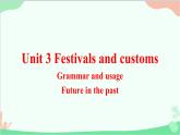 牛津译林版（2019）必修第二册 Unit 3 Festivals and customs-Grammar and usage教学课件