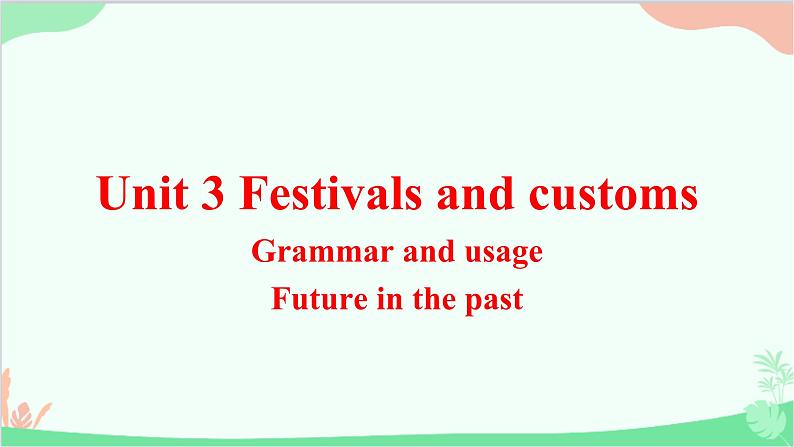 牛津译林版（2019）必修第二册 Unit 3 Festivals and customs-Grammar and usage教学课件第2页