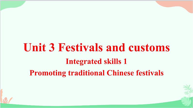 牛津译林版（2019）必修第二册 Unit 3 Festivals and customs-Integrated skills 1教学课件02