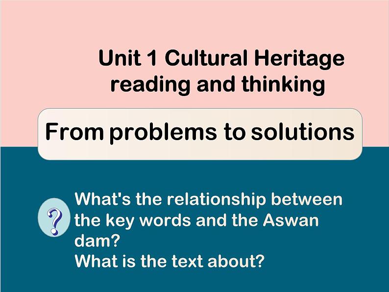 Unit 1 Cultural Heritage  Reading and thinking 课件02