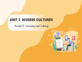 人教版高中英语必修第三册 UNIT 3 Period Ⅳ Listening and Talking（课件）