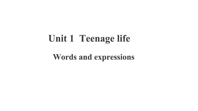 Unit 1 Words and Expressions精品课件01