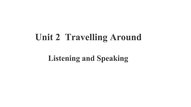 Unit 2 Listening and Speaking精品课件第1页