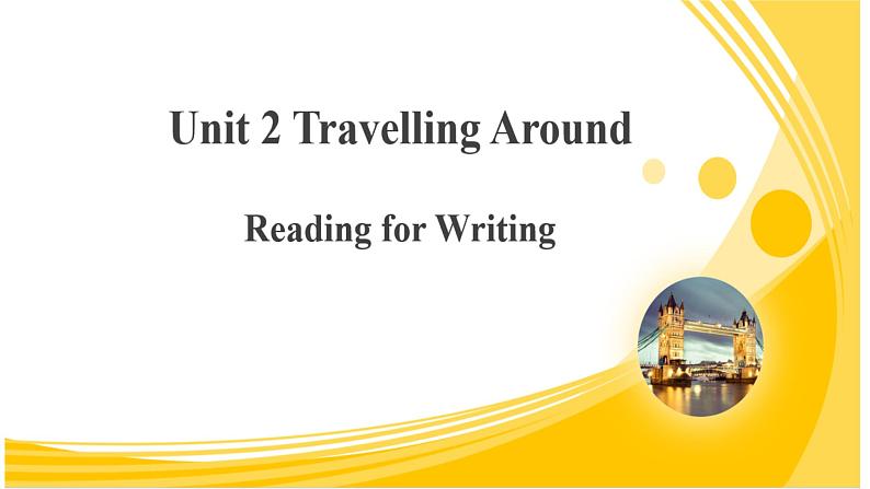 Unit 2 Reading for Writing精品课件01