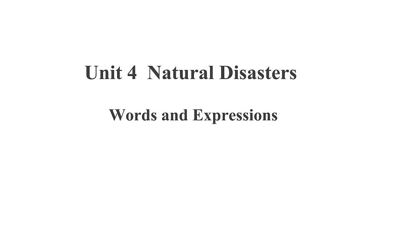 Unit 4 Words and Expressions精品课件01