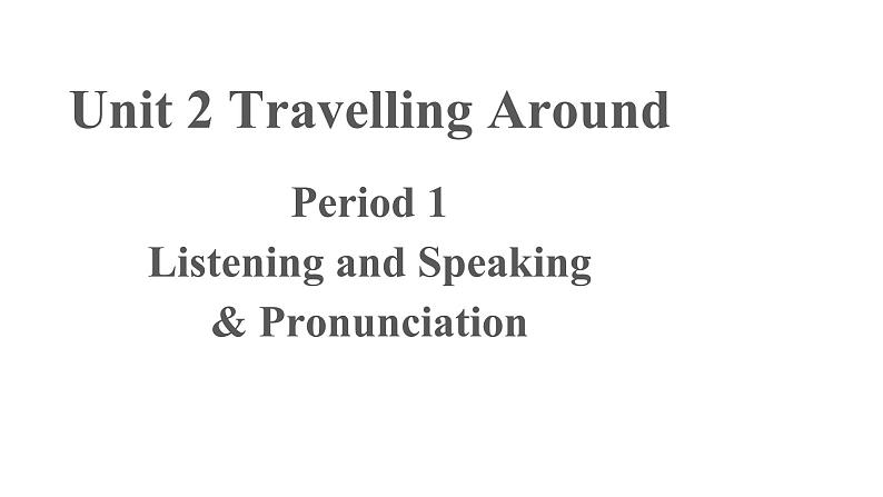 Unit 2 Listening and Speaking优秀课件01