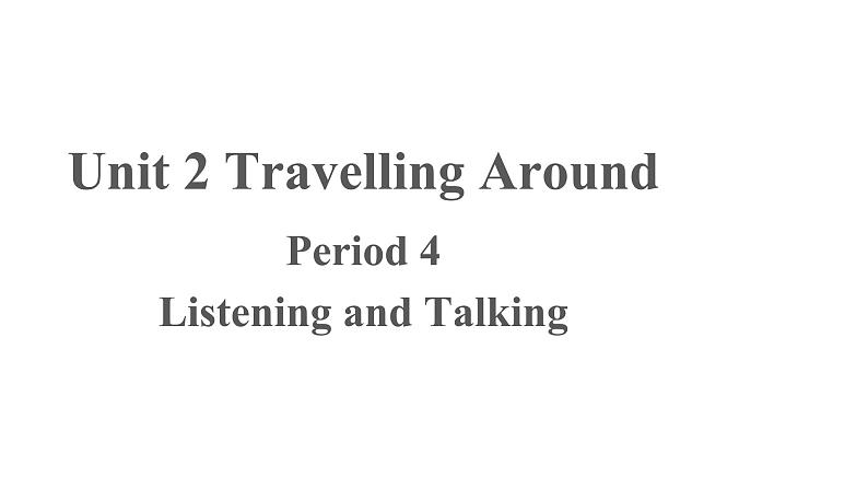 Unit 2 Listening and Talking优秀课件第1页