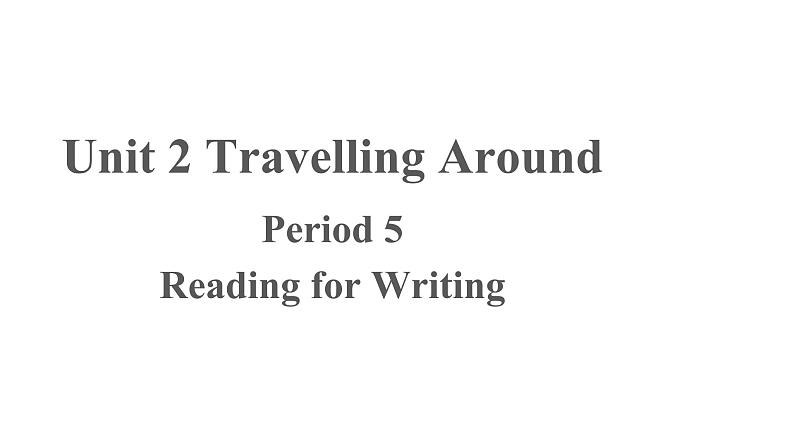 Unit 2 Reading for Writing优秀课件01