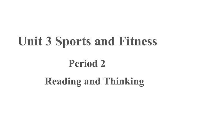 Unit 3 Reading and Thinking优秀课件01