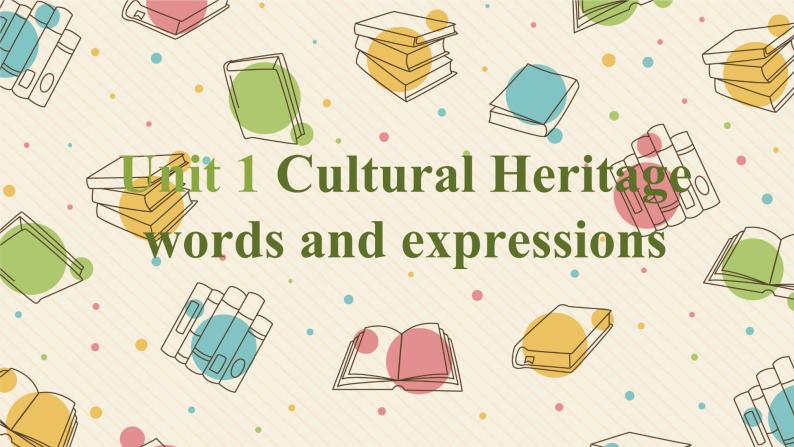 人教版（2019）高中英语必修二Unit1 Cultural Heritage Words and Expressions词汇用法课件01