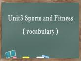 人教版 (2019) 高中英语必修一Unit3 Sports and Fitness Words and Expressions 词汇用法课件
